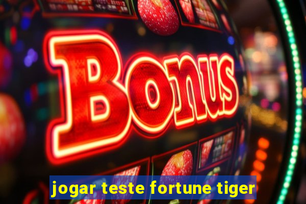 jogar teste fortune tiger